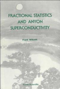 Book Cover for Fractional Statistics And Anyon Superconductivity by Frank Wilczek