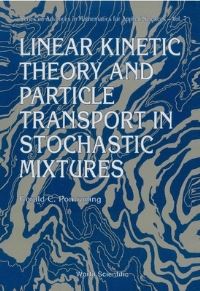 Book Cover for Linear Kinetic Theory And Particle Transport In Stochastic Mixtures by Gerald C Pomraning