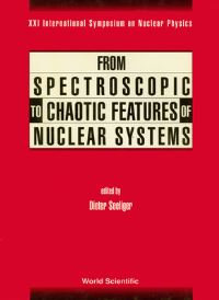 Book Cover for From Spectroscopic To Chaotic Features Of Nuclear Systems - Proceedings Of Xxi International Symposium On Nuclear Physics by Dieter Seeliger