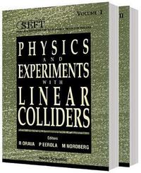 Book Cover for Physics And Experiments With Linear Colliders (In 2 Vols) by P Eerola, Markus Nordberg, Risto Orava
