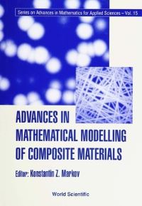 Book Cover for Advances In Mathematical Modelling Of Composite Materials by K P Herrmann, D R S Talbot, O B Pedersen, I M Mihovsky, Konstantin Z Markov, V M Levin, S K Kanaun, B Johannesson, Dominique Jeulin, Kr D Zvyatkov
