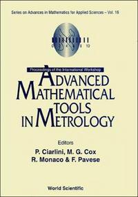 Book Cover for Advanced Mathematical Tools In Metrology - Proceedings Of The International Workshop by Nicola Bellomo, Patrizia Ciarlini, Maurice G Cox, Roberto Monaco, Franco Pavese