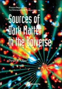 Book Cover for Sources Of Dark Matter In The Universe - Proceedings Of The 1st International Symposium by David B Cline