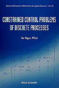 Book Cover for Constrained Control Problems Of Discrete Processes by Vu Ngoc Phat