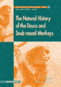 Book Cover for The Natural History of the Doucs and Snub-Nosed Monkeys by Nina G Jablonski