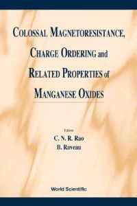 Book Cover for Colossal Magnetoresistance, Charge Ordering And Related Properties Of Manganese Oxides by C N R Rao, Bernard Raveau