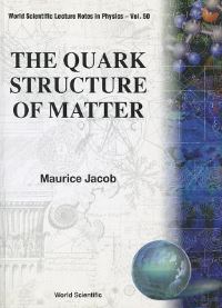 Book Cover for Quark Structure Of Matter, The by Maurice Jacob