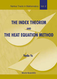 Book Cover for Index Theorem And The Heat Equation Method, The by Yanlin Yu