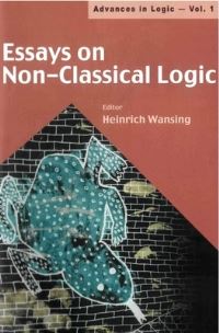 Book Cover for Essays on Non-Classical Logic by H Wansing