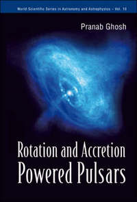 Book Cover for Rotation and Accretion Powered Pulsars by P Ghosh