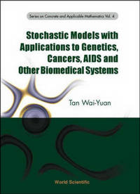 Book Cover for Stochastic Models With Applications To Genetics, Cancers, Aids And Other Biomedical Systems by Waiyuan Tan