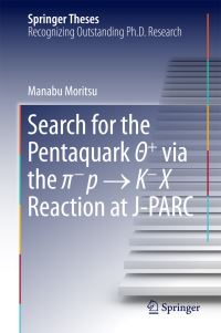 Book Cover for Search for the Pentaquark Via the P-P K-X Reaction at J-PARC by Manabu Moritsu