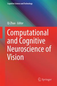 Book Cover for Computational and Cognitive Neuroscience of Vision by Qi Zhao