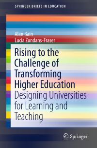 Book Cover for Rising to the Challenge of Transforming Higher Education by Alan Bain, Lucia ZundansFraser