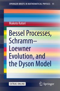 Book Cover for Bessel Process, Schramm-Loewner Evolution, and the Dyson Model by Makoto Katori
