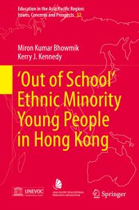 Book Cover for 'Out of School' Ethnic Minority Young People in Hong Kong by Miron Kumar Bhowmik, Kerry J Kennedy