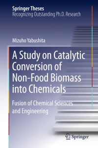 Book Cover for A Study on Catalytic Conversion of Non-Food Biomass Into Chemicals by Mizuho Yabushita