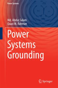 Book Cover for Power Systems Grounding by M Abdus Salam, Quazi M Rahman