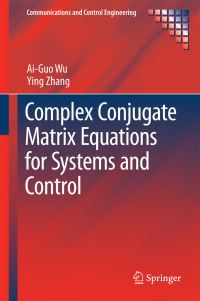Book Cover for Complex Conjugate Matrix Equations for Systems and Control by AiGuo Wu, Ying Zhang
