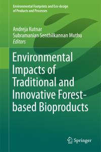 Book Cover for Environmental Impacts of Traditional and Innovative Forest-Based Bioproducts by Andreja Kutnar, Subramanian Senthilkannan Muthu