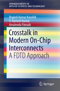 Book Cover for Crosstalk in Modern On-Chip Interconnects by B K Kaushik, V Ramesh Kumar, Amalendu Patnaik