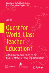 Book Cover for Quest for World-Class Teacher Education? by Jun Li, International Project on Technical and Vocational Education, AsiaPacific Educational Research Association