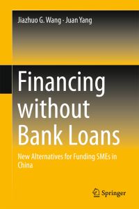 Book Cover for Financing Without Bank Loans by Jiazhuo G Wang, Juan Yang