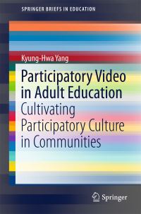 Book Cover for Participatory Video in Adult Education by KyungHwa Yang