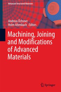 Book Cover for Machining, Joining and Modifications of Advanced Materials by Andreas Öchsner, Holm Altenbach