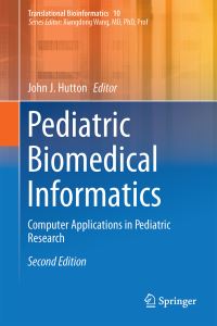 Book Cover for Pediatric Biomedical Informatics by John J Hutton