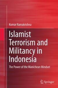 Book Cover for Islamist Terrorism and Militancy in Indonesia by Kumar Ramakrishna