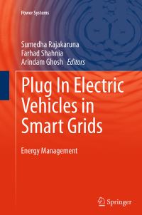Book Cover for Plug in Electric Vehicles in Smart Grids by Sumedha Rajakaruna, Farhad Shahnia, Arindam Ghosh