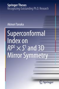 Book Cover for Superconformal Index on RP2 X S1 and 3D Mirror Symmetry by Akinori Tanaka