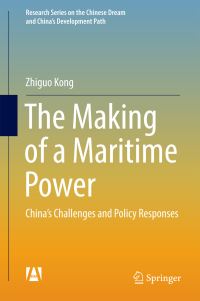 Book Cover for The Making of a Maritime Power by Zhiguo Kong