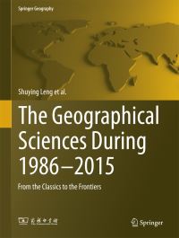 Book Cover for The Geographical Sciences During 1986—2015 by Shuying Leng, Xizhang Gao, Tao Pei, Guoyou Zhang, Liangfu Chen, Xi Chen, Canfei He, Daming He, Xiaoyan Li