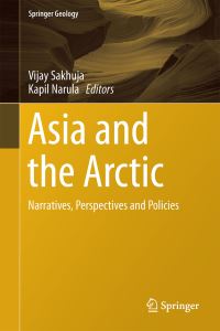 Book Cover for Asia and the Arctic by Vijay Sakhuja, Kapil Narula