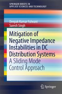 Book Cover for Mitigation of Negative Impedance Instabilities in DC Distribution Systems by Deepak Kumar Fulwani, Suresh Singh