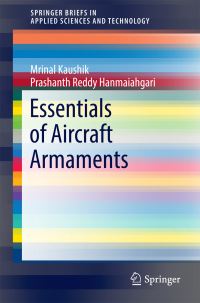 Book Cover for Essentials of Aircraft Armaments by Mrinal Kaushik, Prashanth Reddy Hanmaiahgari