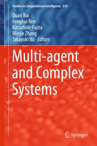 Book Cover for Multi-Agent and Complex Systems by Quan Bai, Fenghui Ren, Katsuhide Fujita, Minjie Zhang, Takayuki Ito