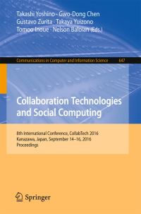 Book Cover for Collaboration Technologies and Social Computing by Takashi Yoshino, GwoDong Chen, Gustavo Zurita, Takaya Yuizono, Tomoo Inoue, Nelson Baloian