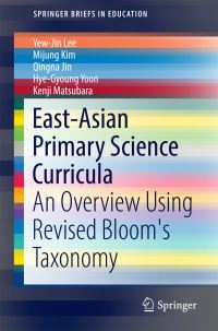 Book Cover for East-Asian Primary Science Curricula by YewJin Lee, Mijung Kim, Qingna Jin, HyeGyoung Yoon, Kenji Matsubara