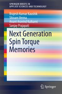 Book Cover for Next Generation Spin Torque Memories by Brajesh Kumar Kaushik, Shivam Verma, Anant Aravind Kulkarni, Sanjay Prajapati