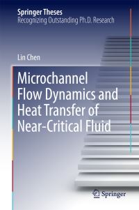 Book Cover for Microchannel Flow Dynamics and Heat Transfer of Near-Critical Fluid by Lin Chen