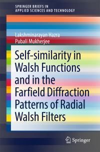 Book Cover for Self-Similarity in Walsh Functions and in the Farfield Diffraction Patterns of Radial Walsh Filters by Lakshminarayan Hazra, Pubali Mukherjee