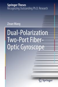 Book Cover for Dual-Polarization Two-Port Fiber-Optic Gyroscope by Zinan Wang