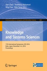 Book Cover for Knowledge and Systems Sciences by Jian Chen, Yoshiteru Nakamori, Wuyi Yue, Xijin Tang