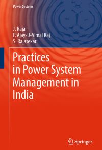Book Cover for Practices in Power System Management in India by J Raja, P AjayDVimal Raj, S Rajasekar