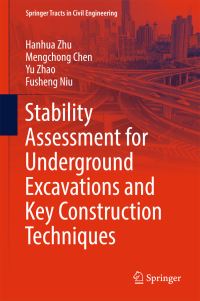 Book Cover for Stability Assessment for Underground Excavations and Key Construction Techniques by Hanhua Zhu