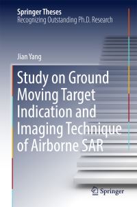 Book Cover for Study on Ground Moving Target Indication and Imaging Technique of Airborne SAR by Jian Yang