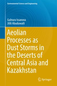 Book Cover for Aeolian Processes as Dust Storms in the Deserts of Central Asia and Kazakhstan by Gulnura Issanova, Jilili Abuduwaili